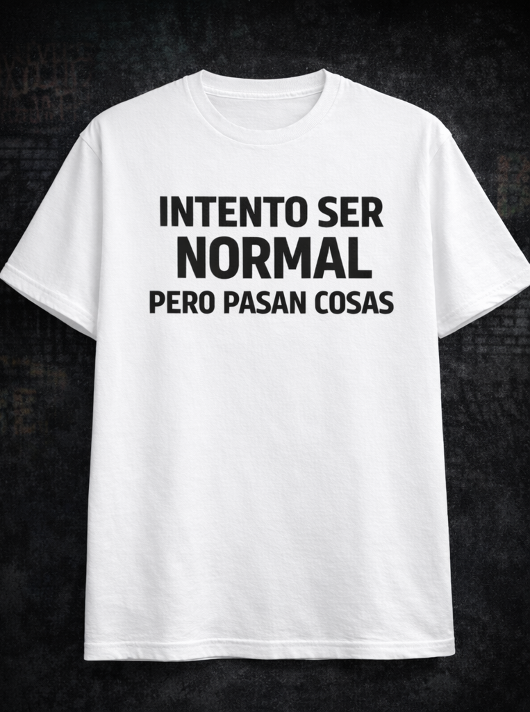 Camiseta “Intento Ser Normal”